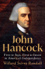 John Hancock : first to sign, first to invest in America's independence