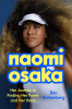 Naomi Osaka : her journey to finding her power and her voice