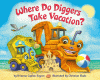 Where do diggers take vacation?