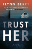 Trust her