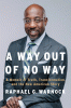 A way out of no way : a memoir of truth, transformation, and the new American story