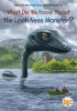 What do we know about the Loch Ness Monster?