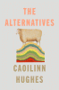 The alternatives : a novel
