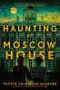 The haunting of Moscow house