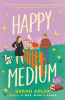 Happy medium : a novel