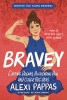 Bravey : adapted for younger readers : chasing dreams, befriending pain, and other big ideas