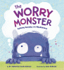 The worry monster : calming anxiety with mindfulness