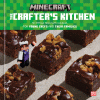 Minecraft : the crafter's kitchen : an official cookbook for young chefs and their families