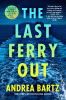 The last ferry out : a novel