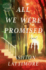 All we were promised : a novel