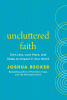 Uncluttered faith : own less, love more, and make an impact in your world