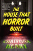 The house that horror built : a novel