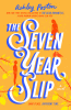 The seven year slip : a novel