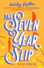 The seven year slip : a novel