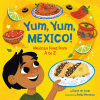 Yum, yum, Mexico! : Mexican food from A to Z