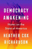 Democracy awakening : notes on the state of America