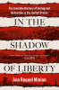 In the shadow of liberty : the invisible history of immigrant detention in the United States