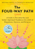 The four-way path : a guide to Purushartha and India's spiritual traditions for a life of happiness, success, and purpose