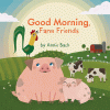 Good morning, farm friends = Buenos días, amigos de la granja