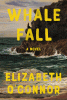 Whale fall : a novel