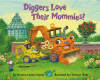 Diggers love their mommies!