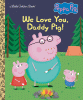 We love you, Daddy Pig!