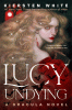 Lucy Undying : A Dracula Novel by White, Kiersten, Author