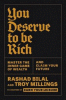 You deserve to be rich : step into your power and claim your financial future
