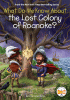 What do we know about the Lost Colony of Roanoke?