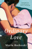 Ordinary love : a novel