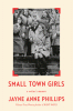 Small town girls : a writer's memoir