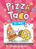 Pizza and Taco. 10, Go viral!