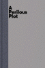 A perilous plot