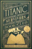 The Titanic Survivors Book Club [electronic resource]