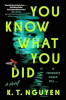 You Know What You Did A Novel