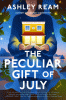 The peculiar gift of July : a novel