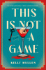 This is not a game : a novel