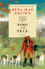Time Will Tell : A Novel by Brown, Rita Mae, Author