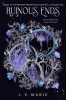 Ruinous Ends by I. V. Marie