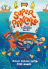 Super Pancake and the Terrible Toast. 3
