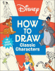 Disney: How to Draw Classic Characters in Easy Steps by DK