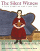 The silent witness : a true story of the Civil War
