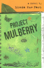 Project Mulberry : a novel