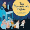 Ten moonstruck piglets