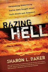 Razing hell : rethinking everything you've been taught about God's wrath and judgment