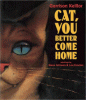 Cat, you better come home