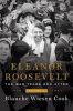 Eleanor Roosevelt : the war years and after : volume three, 1939-1962