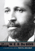 W.E.B. Du Bois : a twentieth-century life