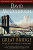 The great bridge : the epic story of the building of the Brooklyn Bridge