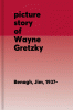 The picture story of Wayne Gretzky